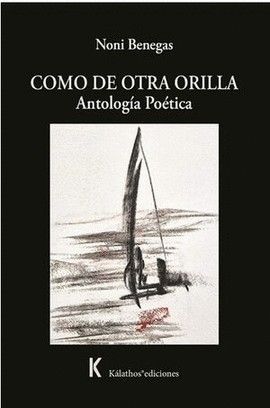 COMO DE OTRA ORILLA : ANTOLOGÍA POÉTICA