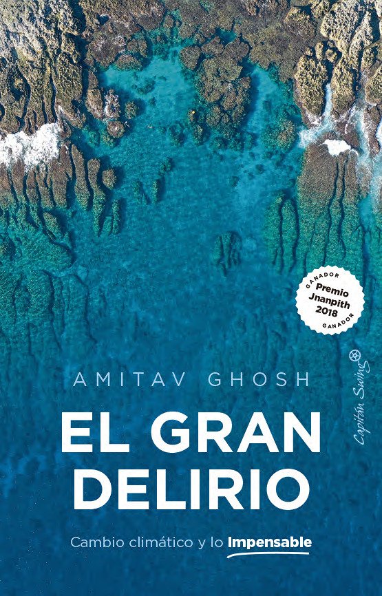 El gran delirio : Cambio climático y lo impensable