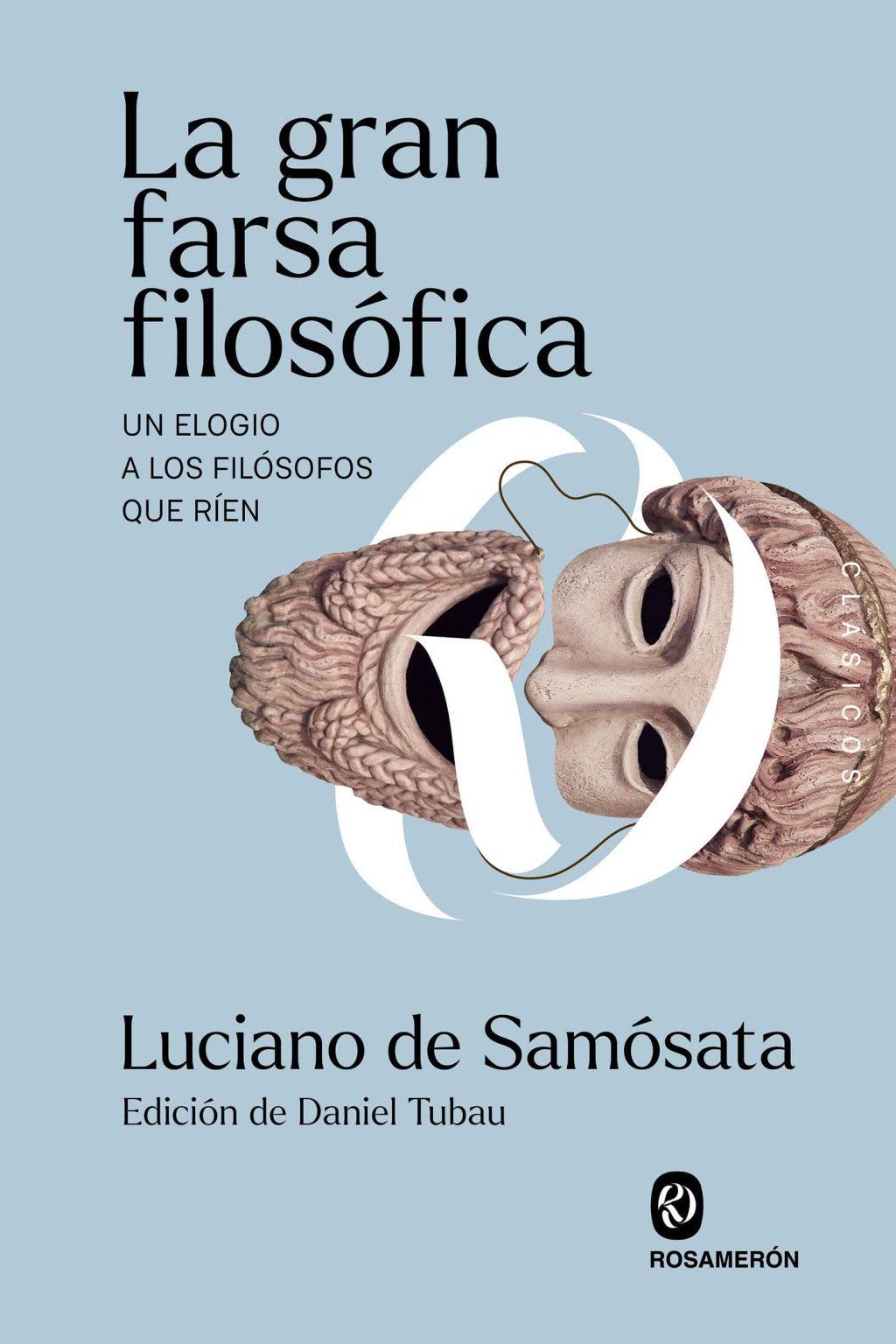 La gran farsa filosófica : Un elogio a los filósofos que ríen