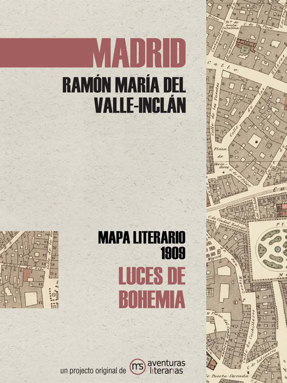 Luces de bohemia : Mapa literario Madrid 1909