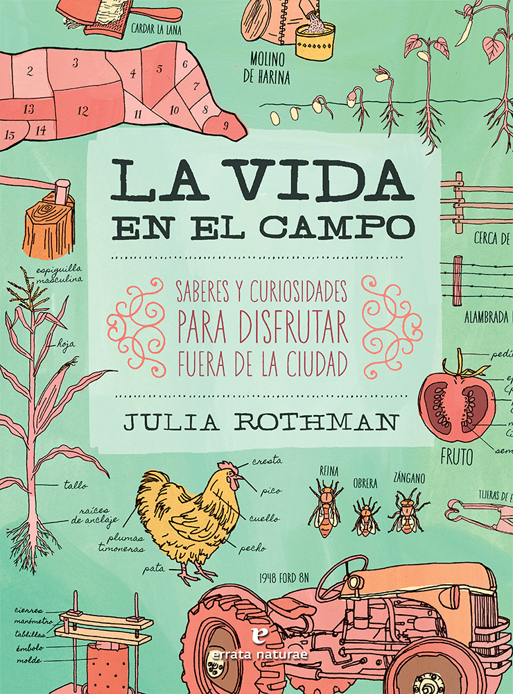 La vida en el campo : Saberes y curiosidades para disfrutar fuera de la ciudad