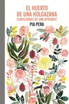 El huerto de una holgazana : Confesiones de una aprendiz