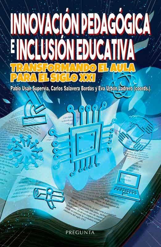 Innovación pedagógica e inclusión educativa : Transformando el aula para el siglo XXI