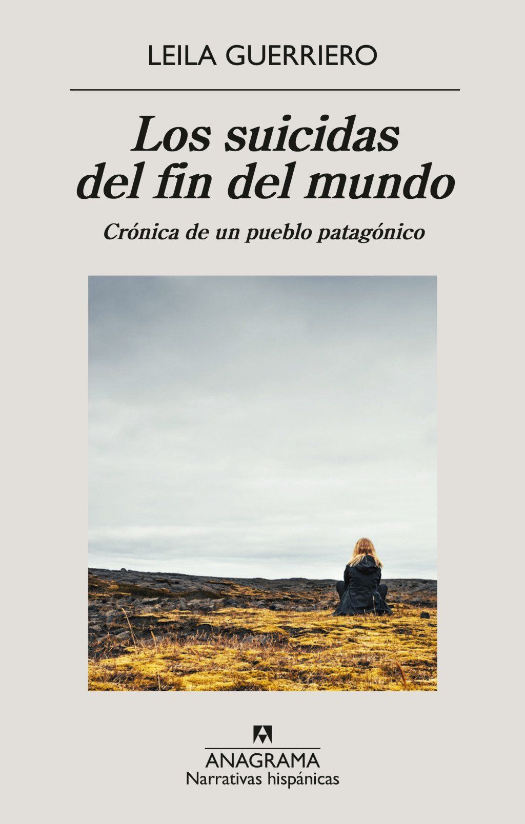 Los suicidas del fin del mundo : Crónica de un pueblo patagónico