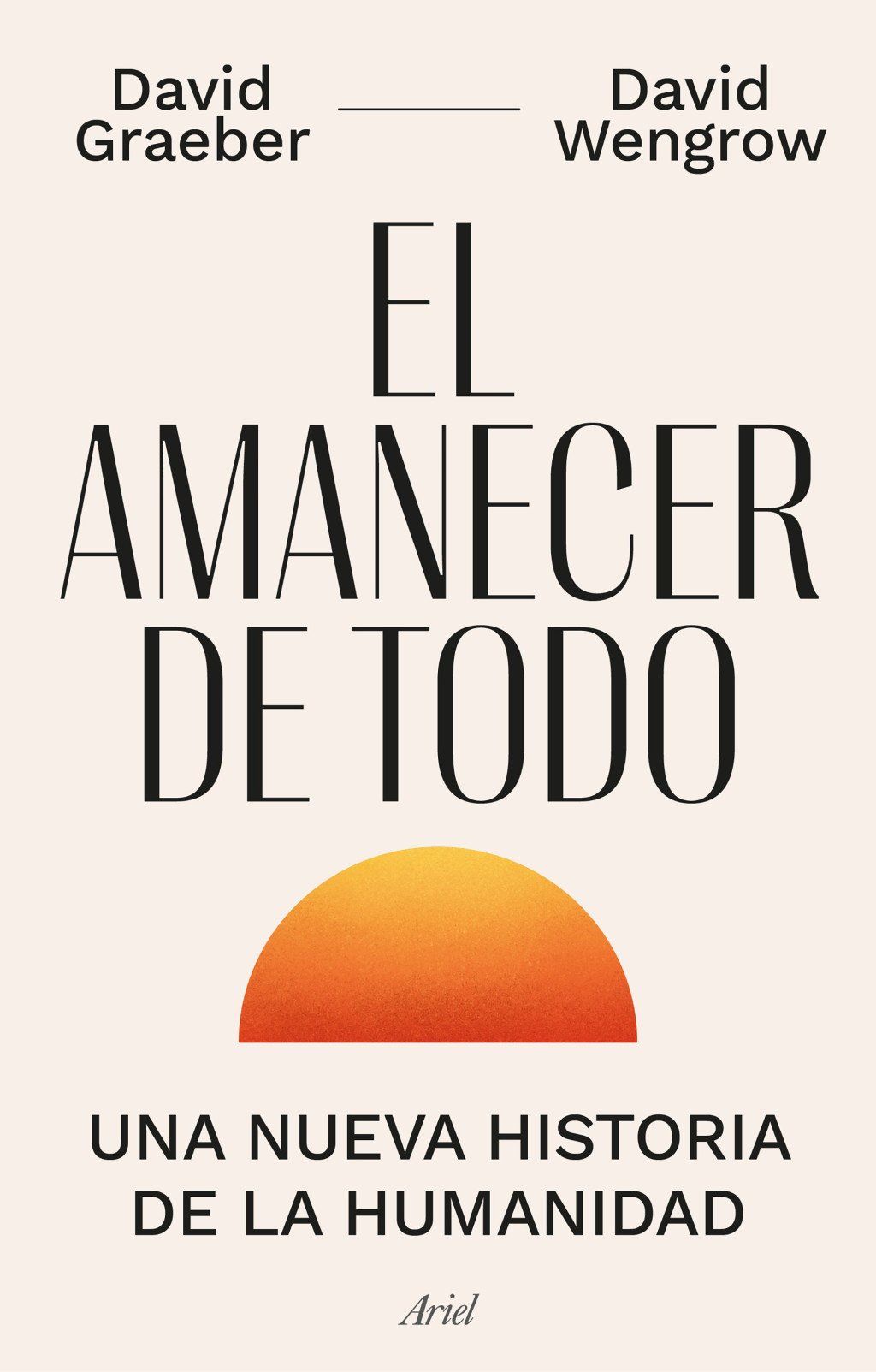 El amanecer de todo : Una nueva historia de la humanidad