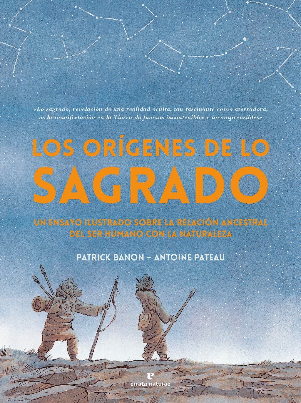 Los orígenes de lo sagrado : Un ensayo ilustrado sobre la relación ancestral del ser humano con la naturaleza