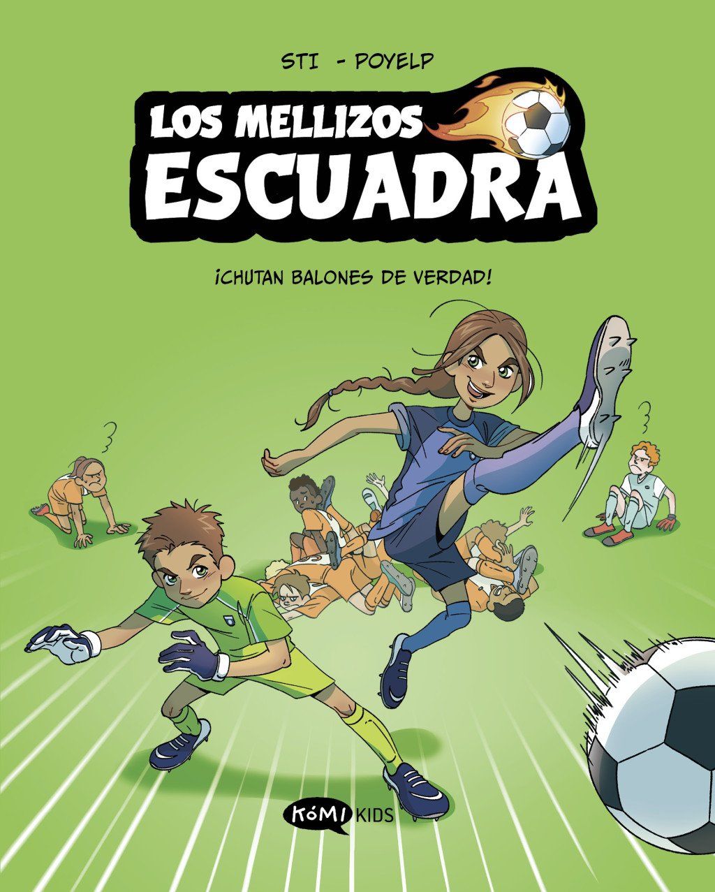 Los mellizos Escuadra 1. ¡Chutan balones de verdad! : CHUTAN BALONES DE VERDAD! S