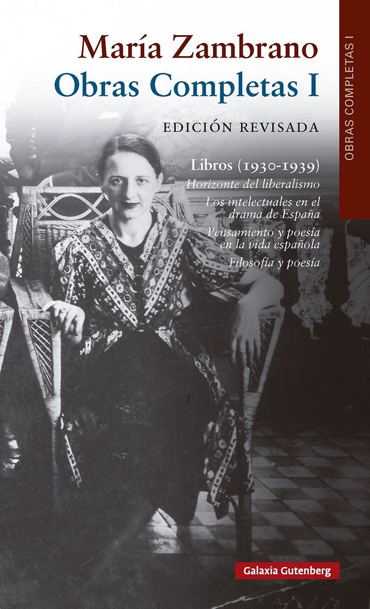 Libros (1930-1939)- edición revisada : Obras Completas María Zambrano, volumen I