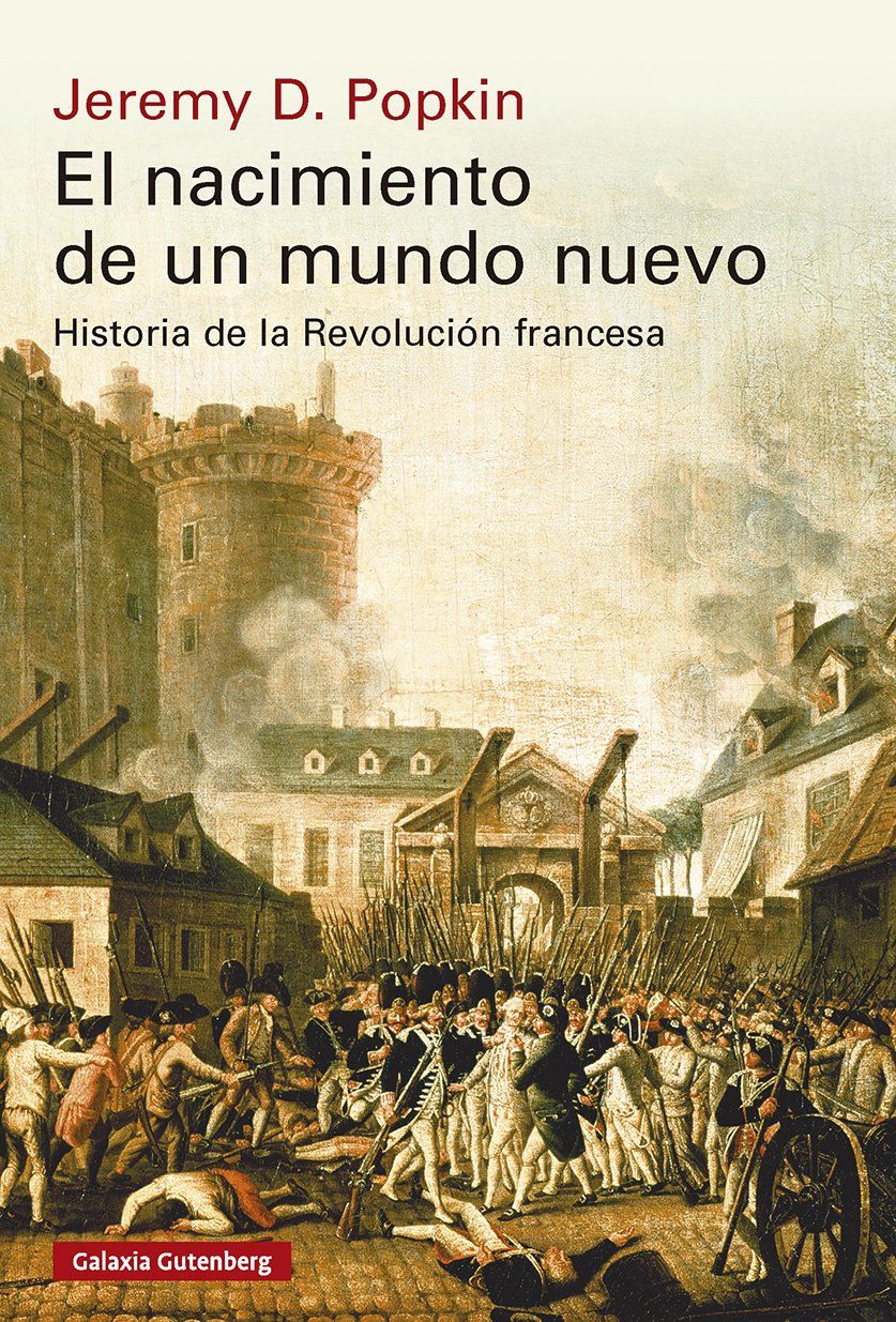 El nacimiento de un mundo nuevo- rústica : Historia de la Revolución francesa