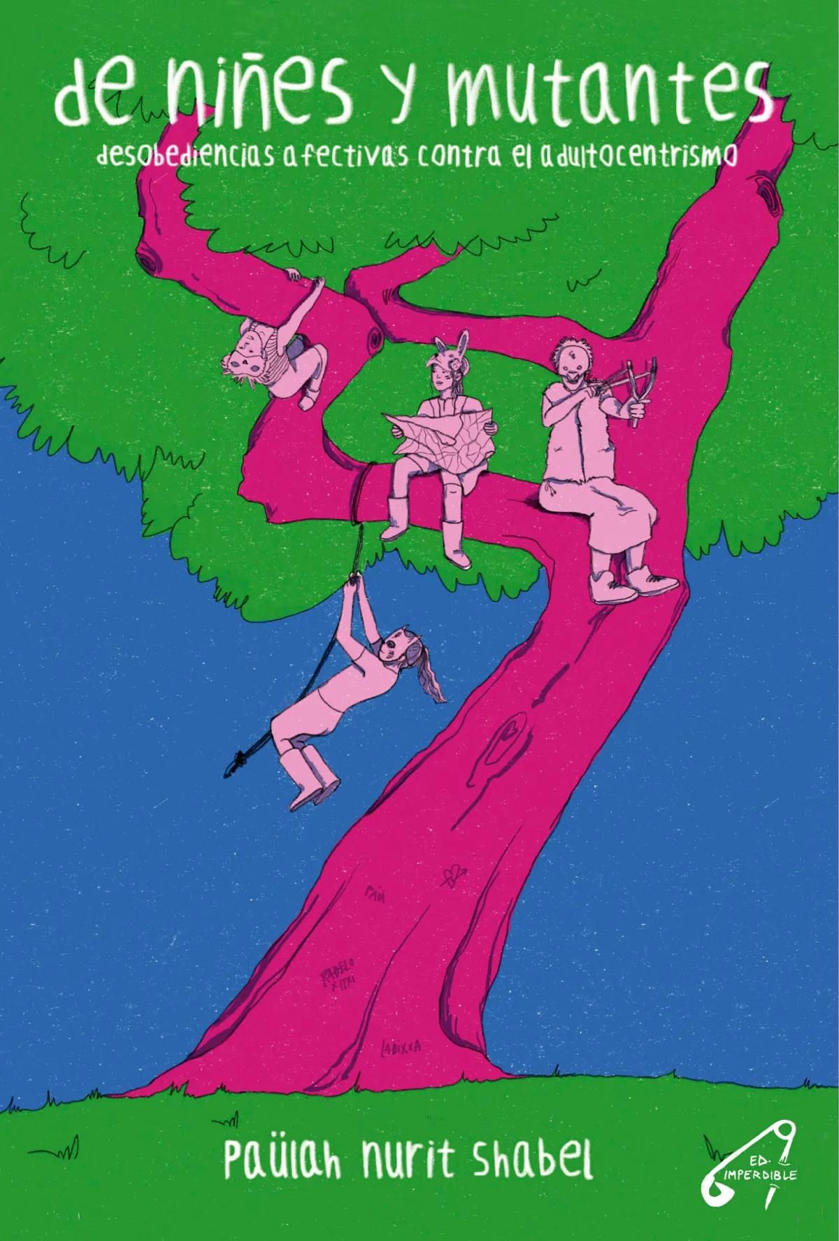 DE NIÑES Y MUTANTES : DESOBEDIENCIAS AFECTIVA CONTRA EL ADULTOCENTRISMO