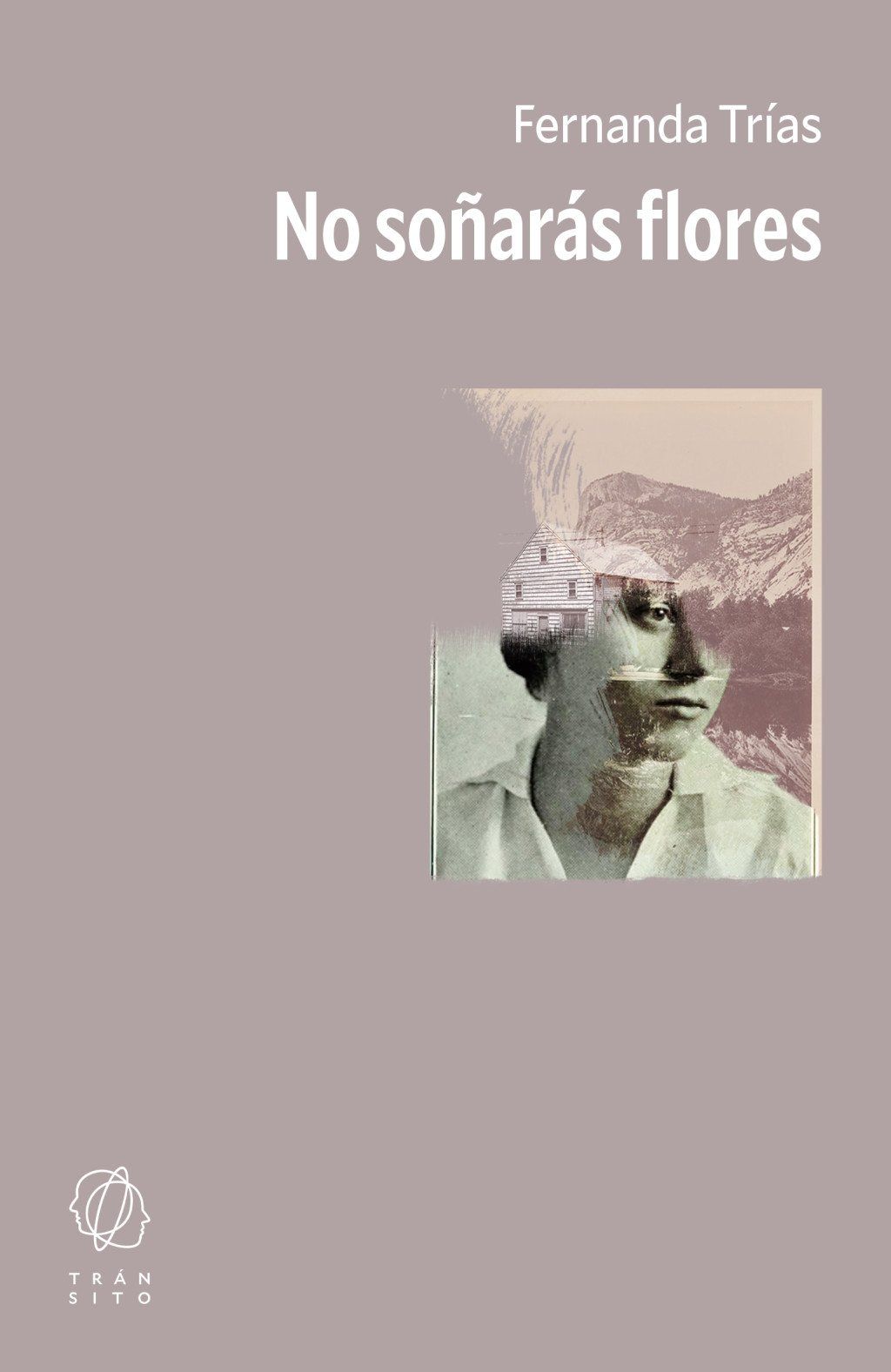 No soñarás flores : NUEVA EDICION CON UN CUENTO INEDITO