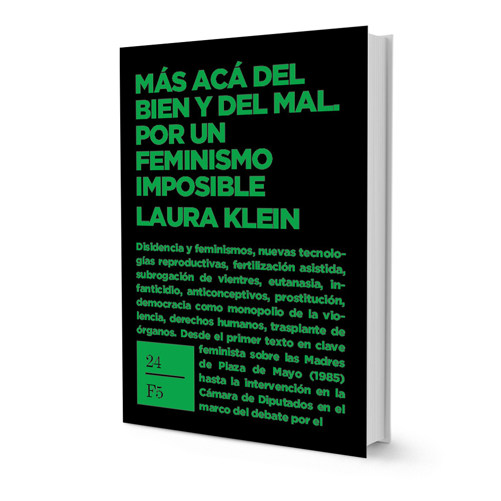 MÁS ACÁ DEL BIEN Y DEL MAL. POR UN FEMINISMO IMPOSIBLE