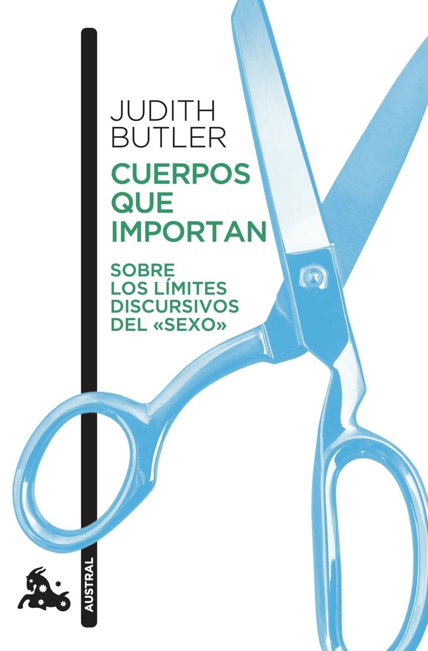 Cuerpos que importan : Sobre los límites discursivos del "sexo"