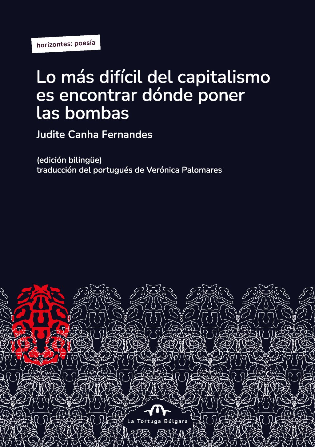 Lo más difícil del capitalismo es encontrar dónde poner las bombas : edición bilingüe portugués-español