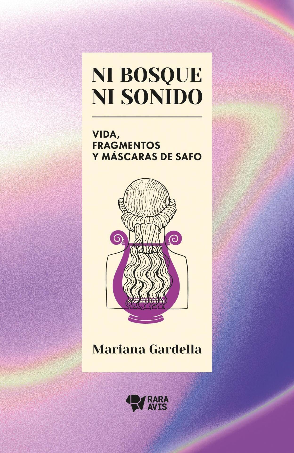 NI BOSQUE NI SONIDO : VIDA, FRAGMENTOS Y MÁSCARAS DE SAFO