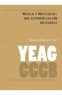 Mezcla y mestizaje: una diferenciación necesaria // Mixture and Mestizaje: A Necessary Distinction