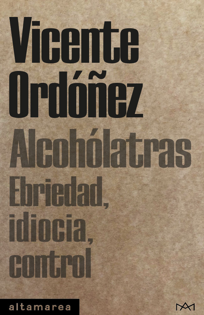Alcohólatras : Ebriedad, idiocia, control