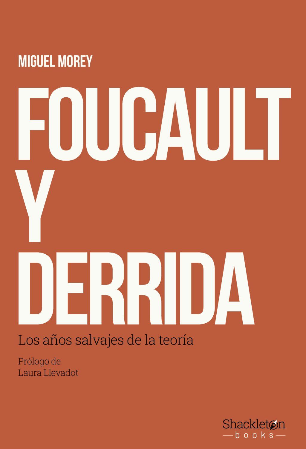 Foucault y Derrida : Los años salvajes de la teoría