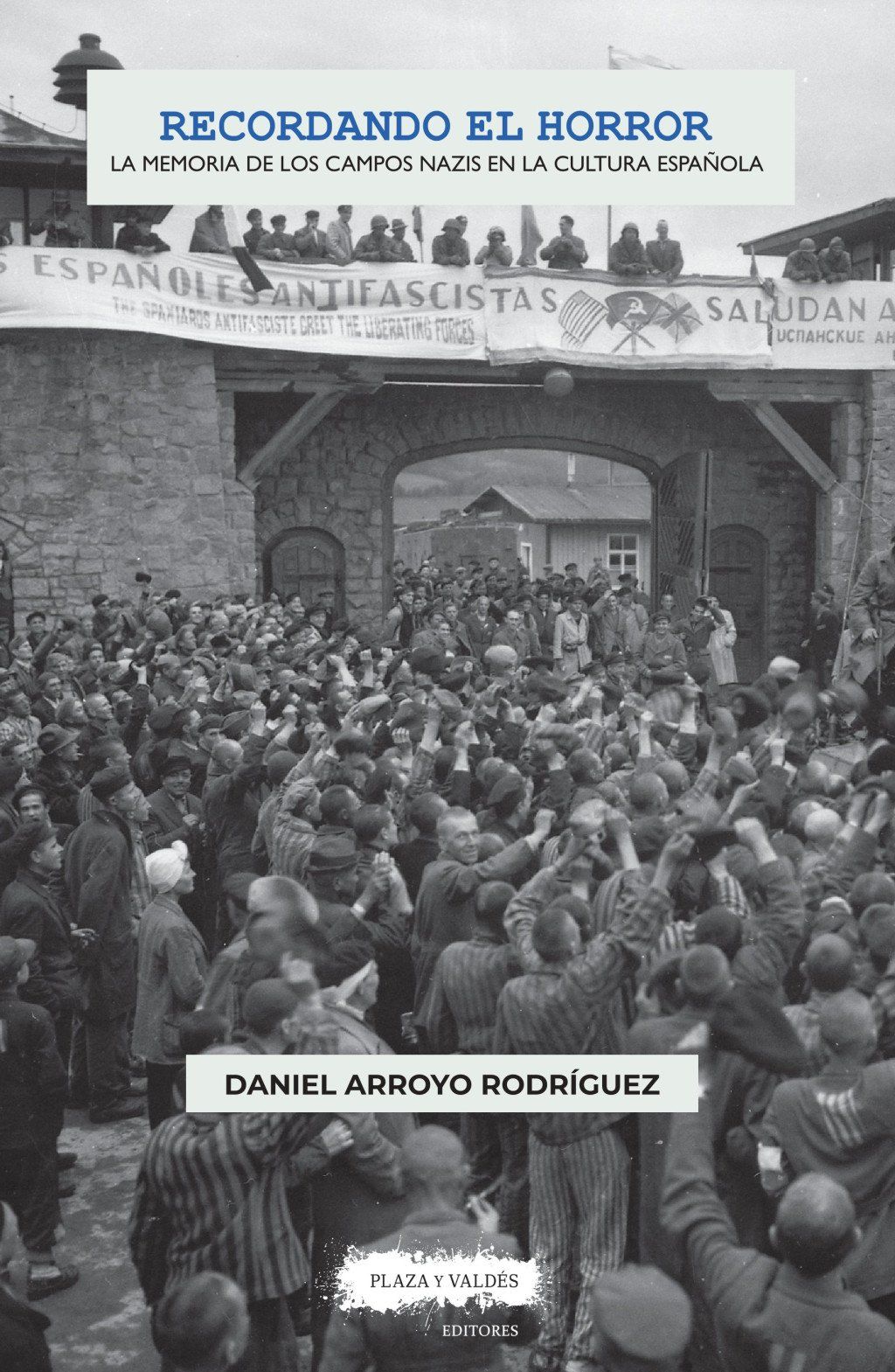 Recordando el horror : La memoria de los campos nazis en la cultura española