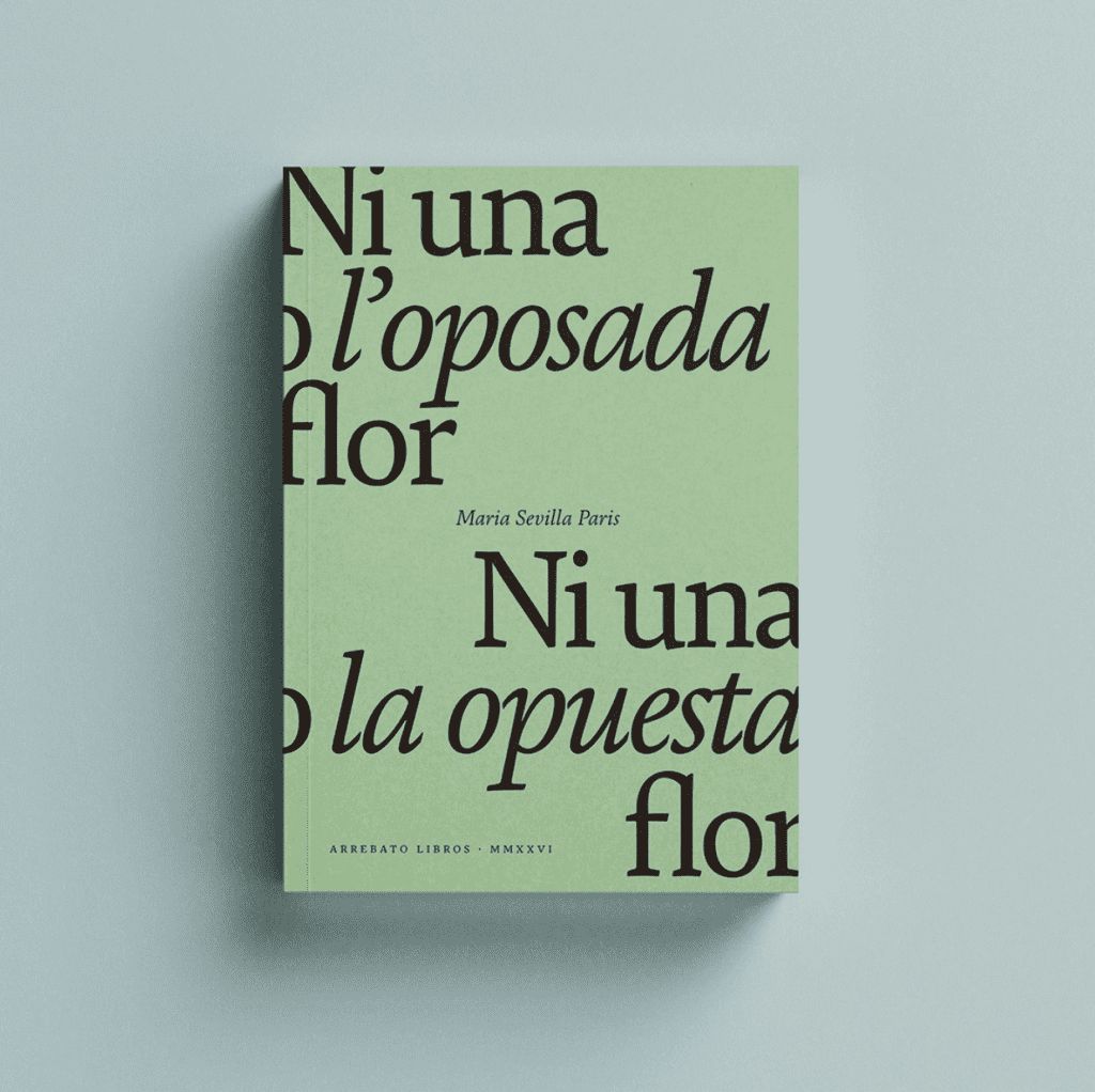 Ni una o l'oposada flor / Ni una o la opuesta flor.