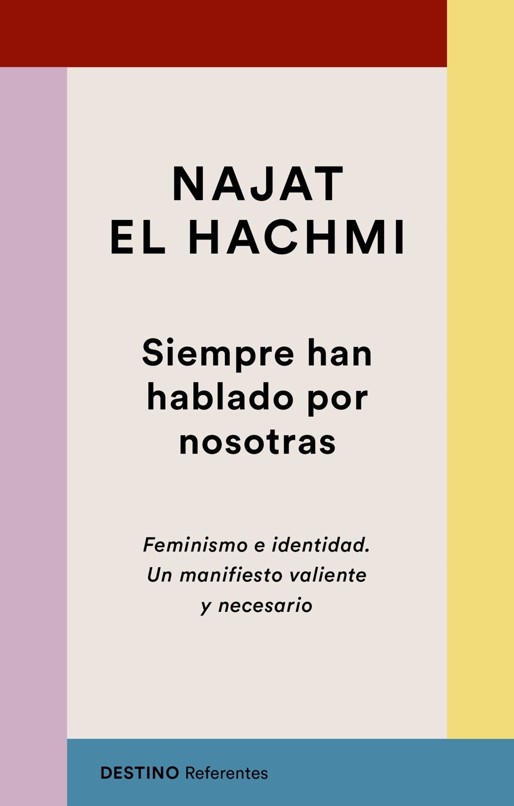 Siempre han hablado por nosotras : Feminismo e identidad. Un manifiesto valiente y necesario