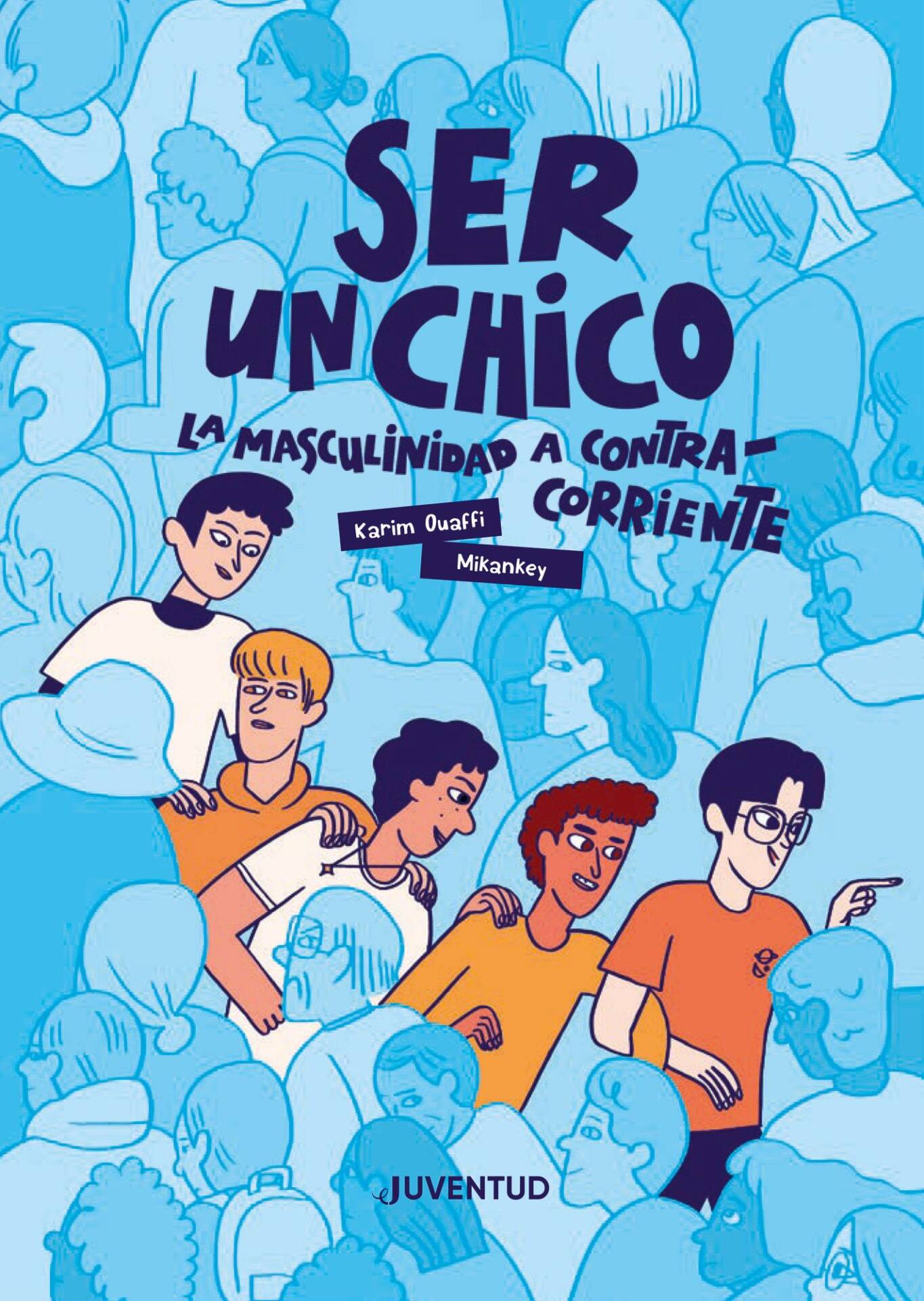 Ser un chico : La masculinidad a contracorriente