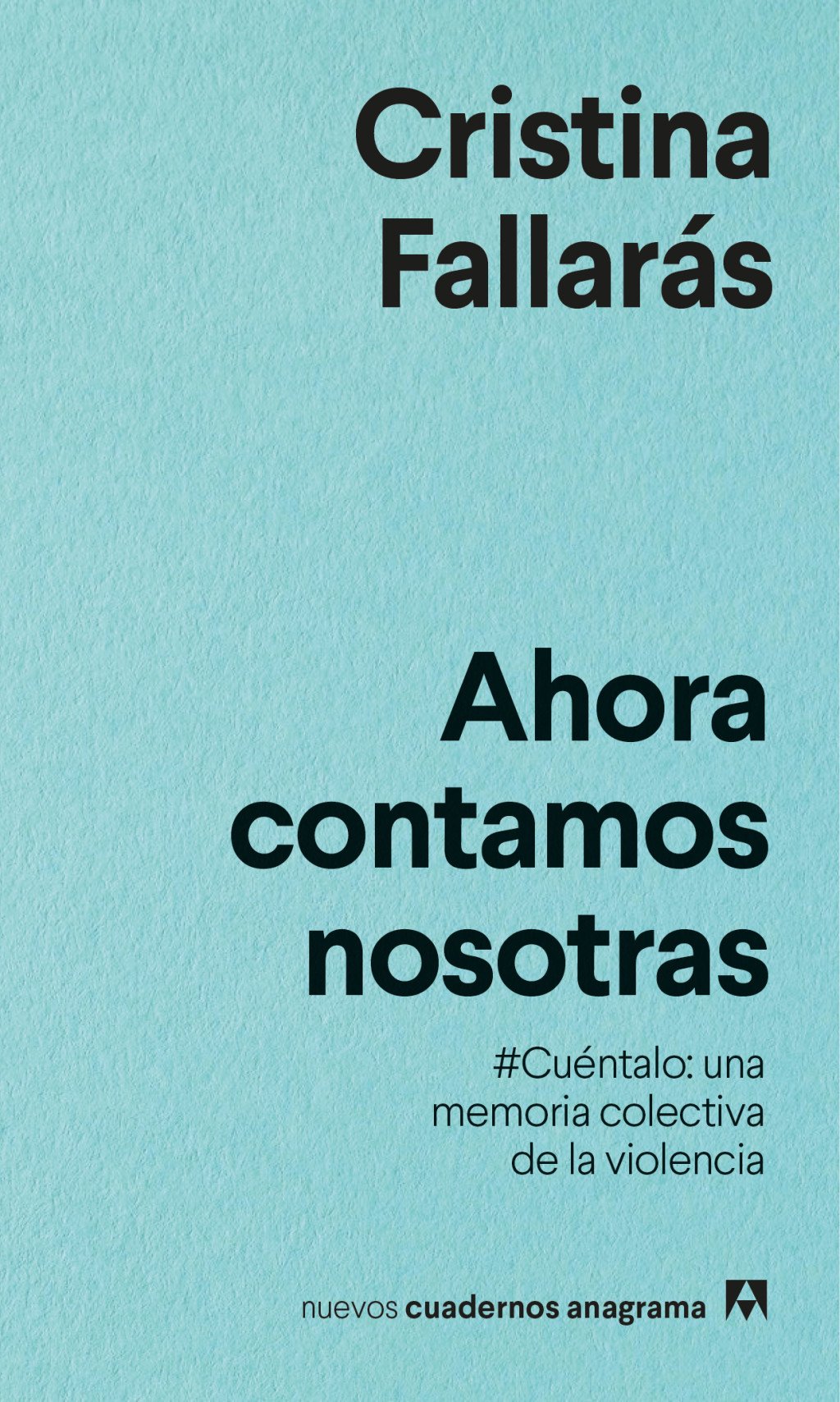 Ahora contamos nosotras : #Cuéntalo: una memoria colectiva de la violencia.