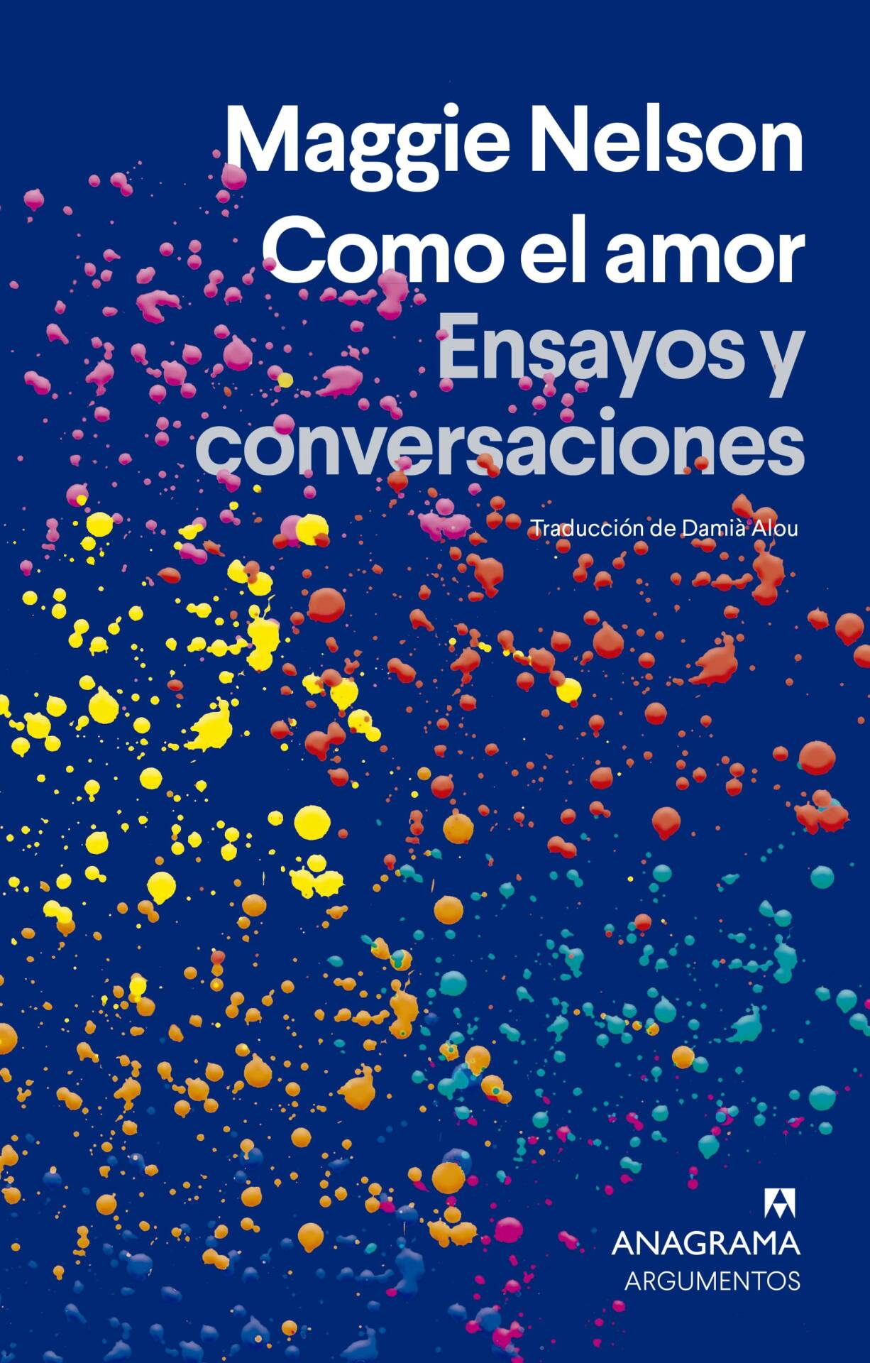 Como el amor : Ensayos y conversaciones