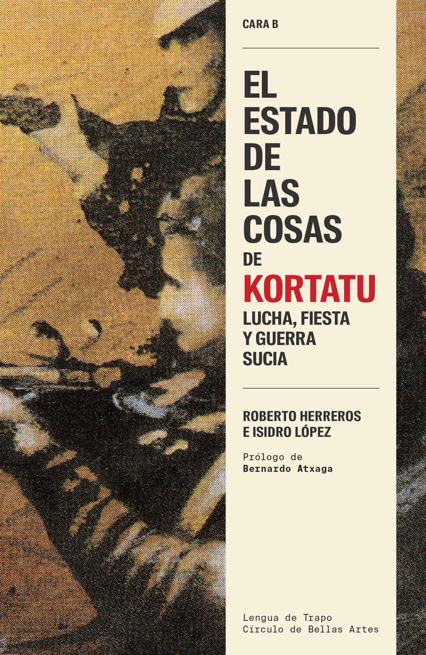 El estado de las cosas de Kortatu : Lucha, fiesta y guerra sucia
