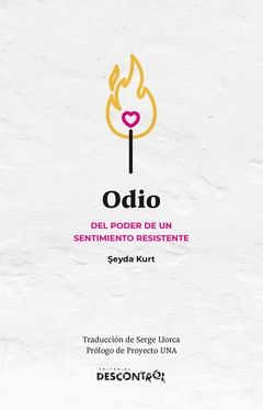 Odio : Del poder de un sentimiento resistente