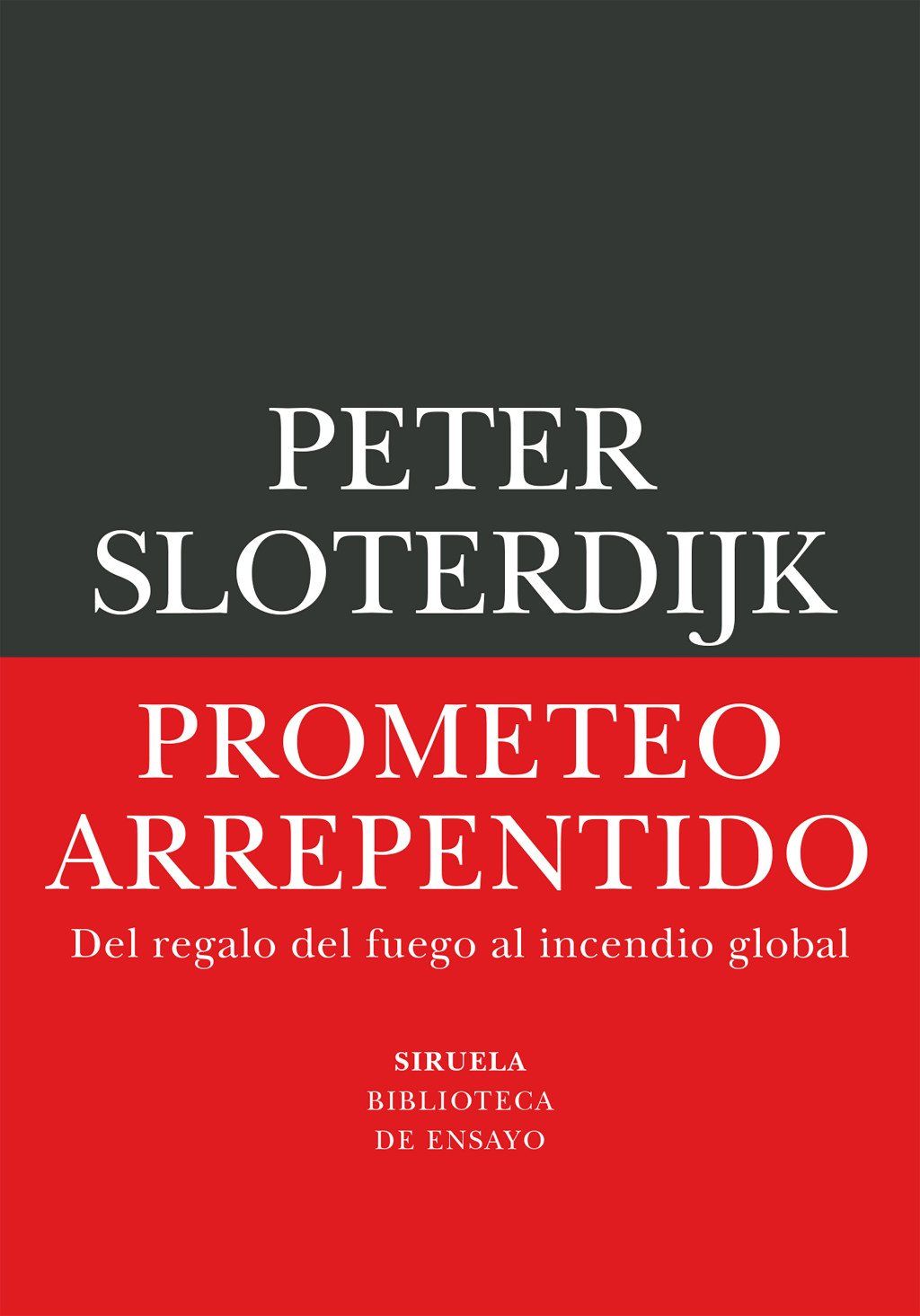 Prometeo arrepentido : Del regalo del fuego al incendio global