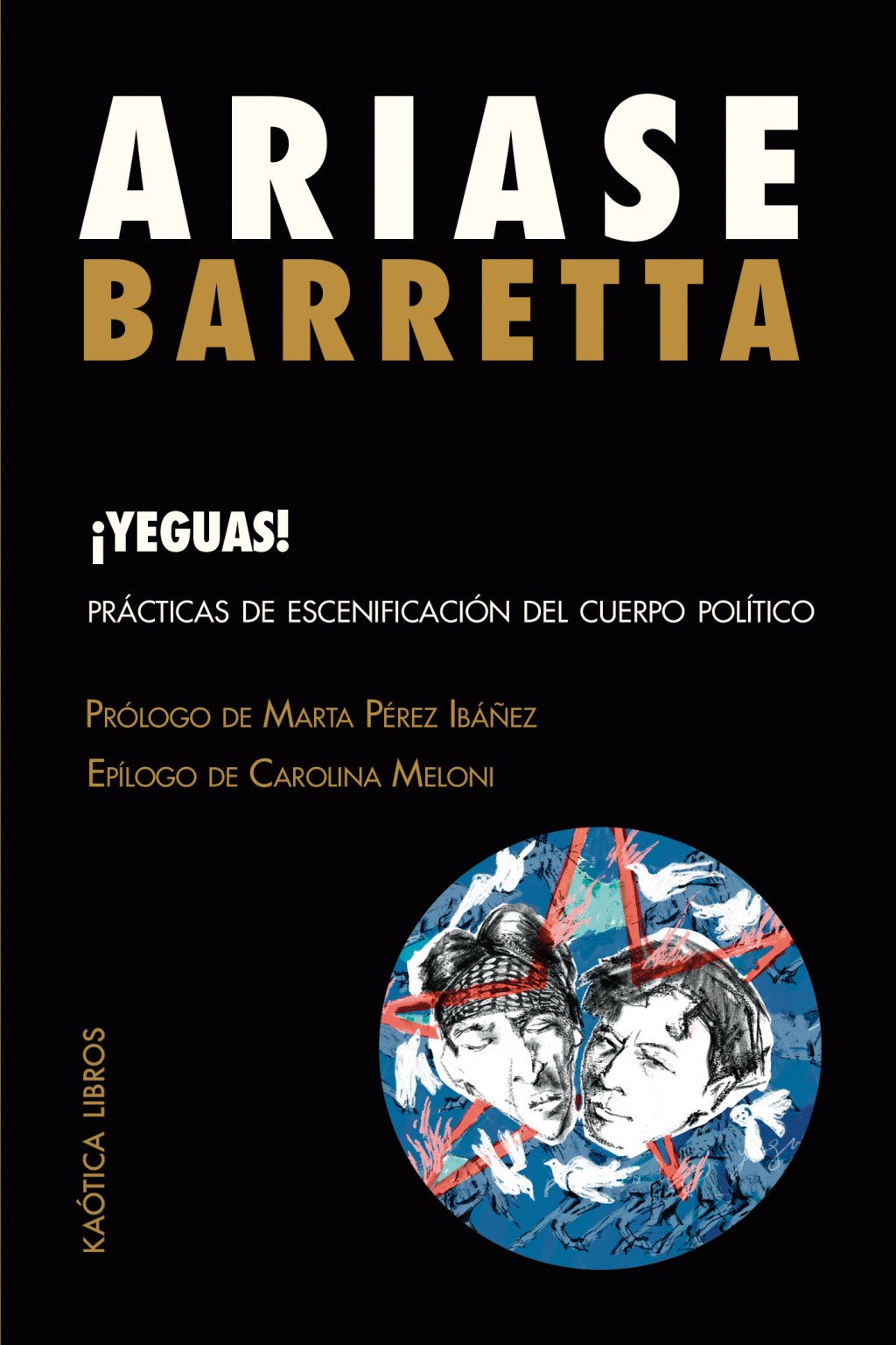 ¡Yeguas! : Prácticas de escenificación del cuerpo político