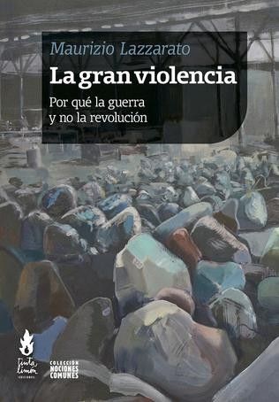 LA GRAN VIOLENCIA : POR QUÉ LA GUERRA Y NO LA REVOLUCIÓN