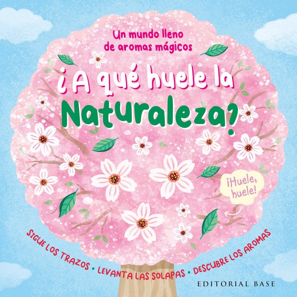 ¿A que huele la naturaleza? : Sigue los trazos • Levanta las solapas • Descubre los aromas