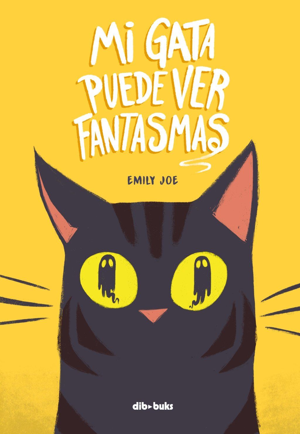 Mi gata puede ver fantasmas : Un álbum ilustrado infantil de gatos y fantasmas