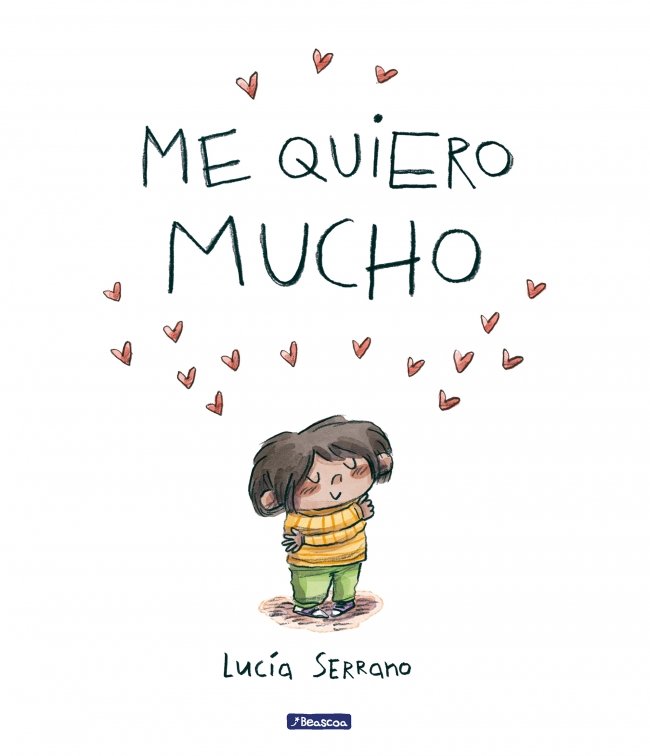 Me quiero mucho : Un cuento sobre la autoestima en niños y niñas