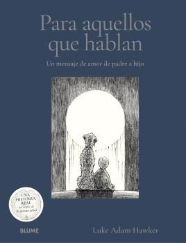 Para aquellos que hablan : Un mensaje de amor, de padre a hijo