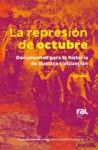 La represión de octubre : Documentos para la historia de nuestra civilización