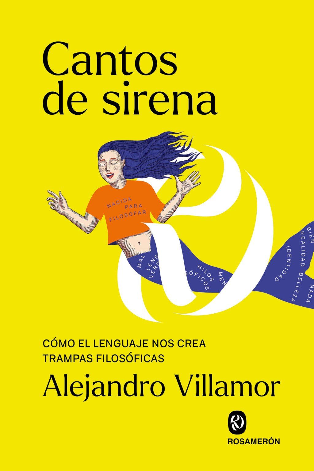 Cantos de sirena : Cómo el lenguaje nos crea trampas filosóficas