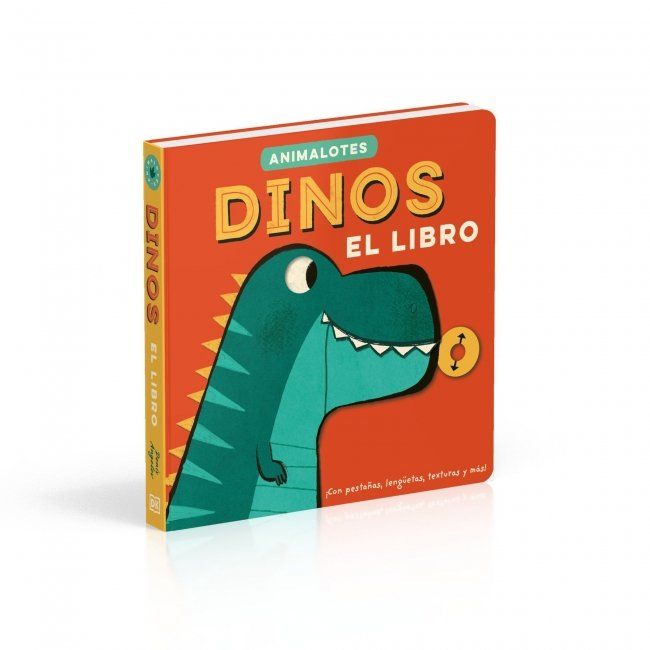 Dinos: El libro (Animalotes) : ¡Con pestañas, lengüetas, texturas y más!