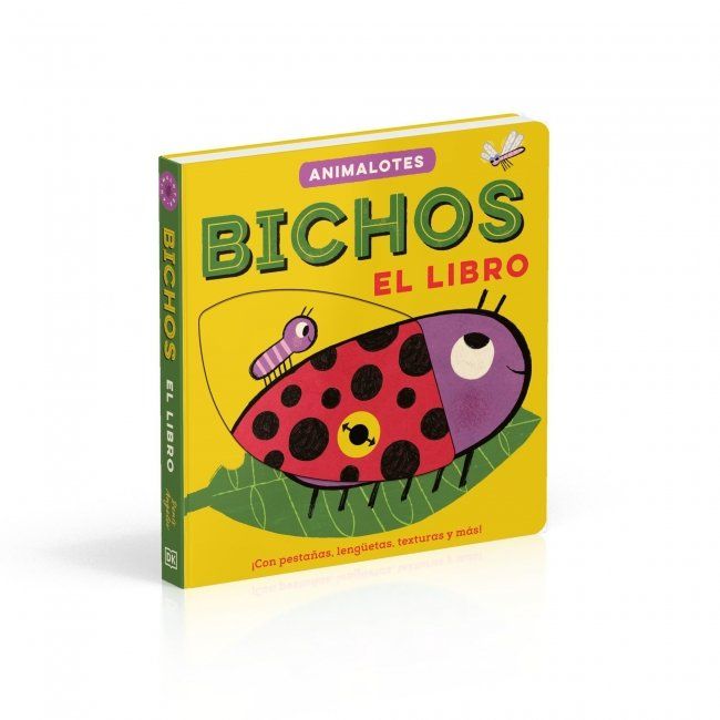 Bichos: El libro (Animalotes) : ¡Con pestañas, lengüetas, texturas y más!