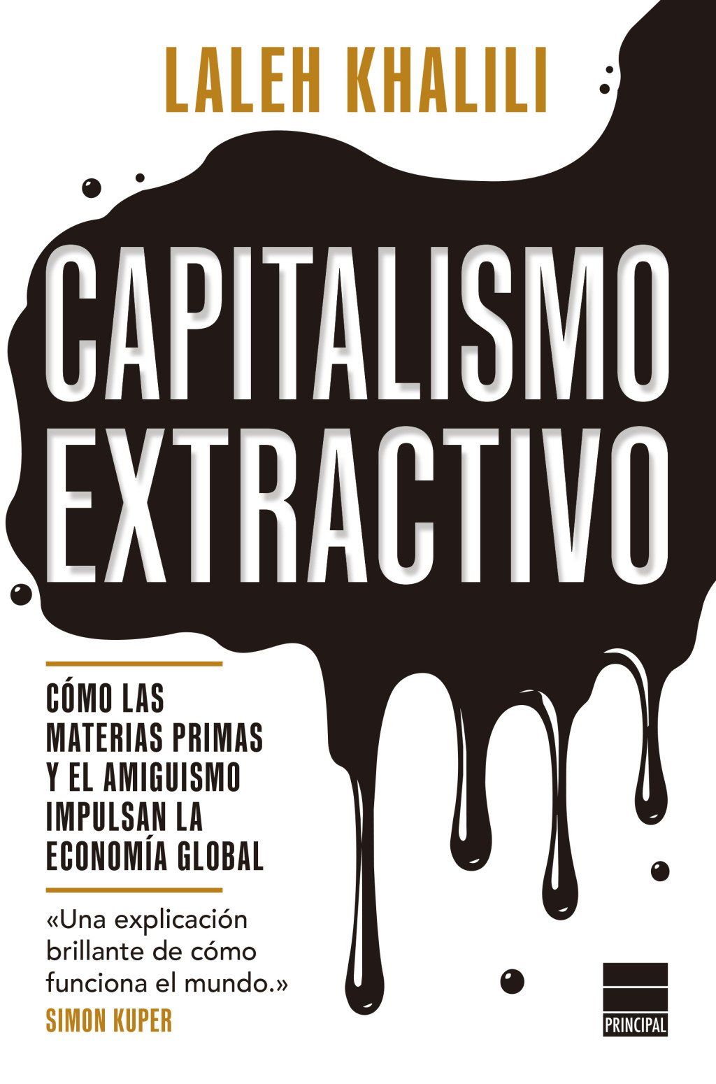 Capitalismo extractivo : Cómo las materias primas y el amiguismo impulsan la economía global