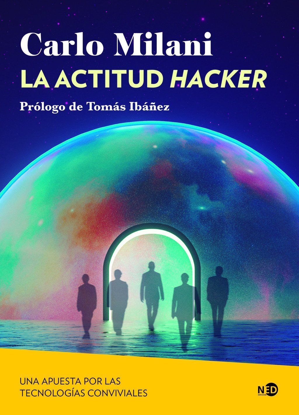 La actitud hacker : Una apuesta por las tecnologías conviviales