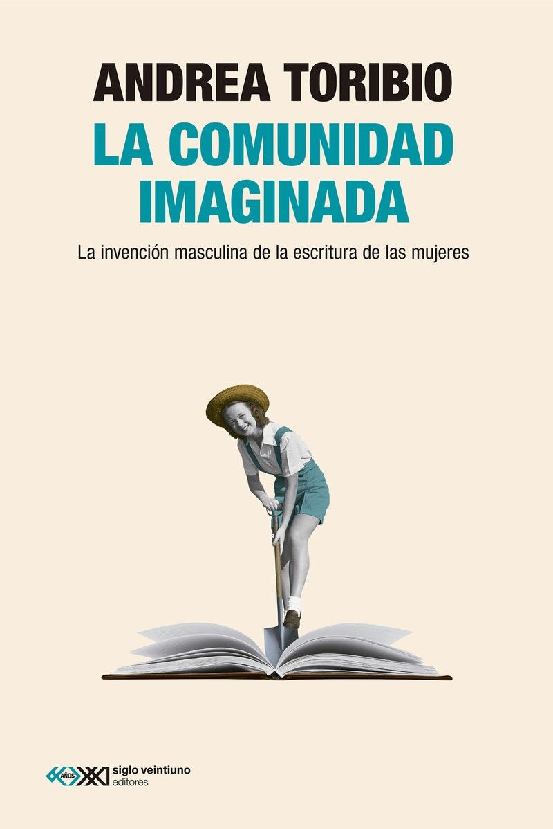 LA COMUNIDAD IMAGINADA : LA INVENCIÓN MASCULINA DE LA ESCRITURA DE LAS MUJERES