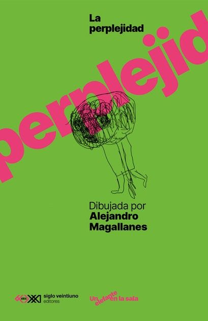 LA PERPLEJIDAD DIBUJADA POR ALEJANDRO MAGALLANES : DIBUJADA POR ALEJANDRO MAGALLANES