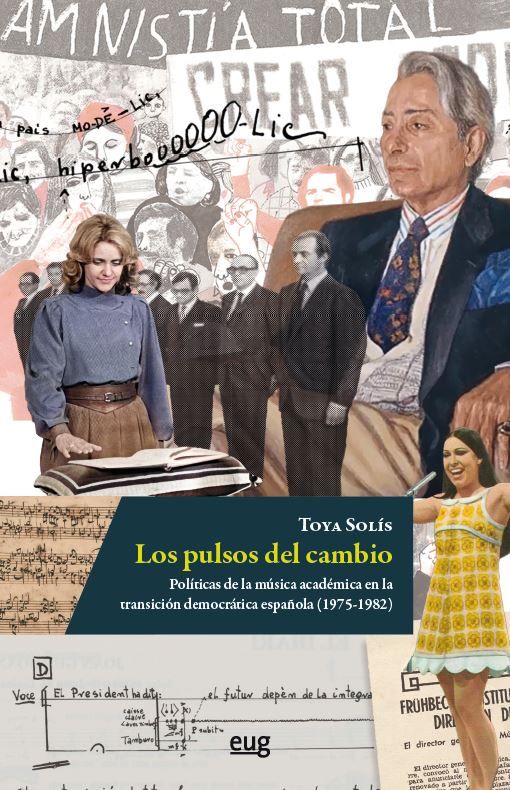 Los pulsos del cambio : políticas de la música académica en la transición democrática española (1975-1982)