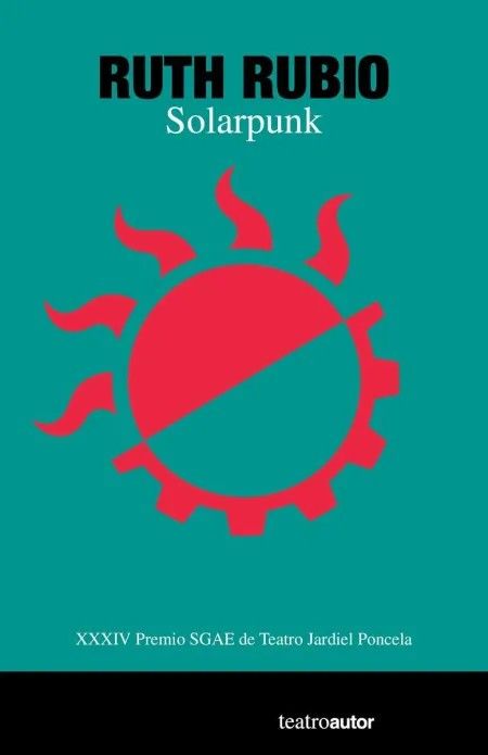 Solarpunk : XXXIV PREMIO SGAE DE TEATRO JARDIEL PONCELA