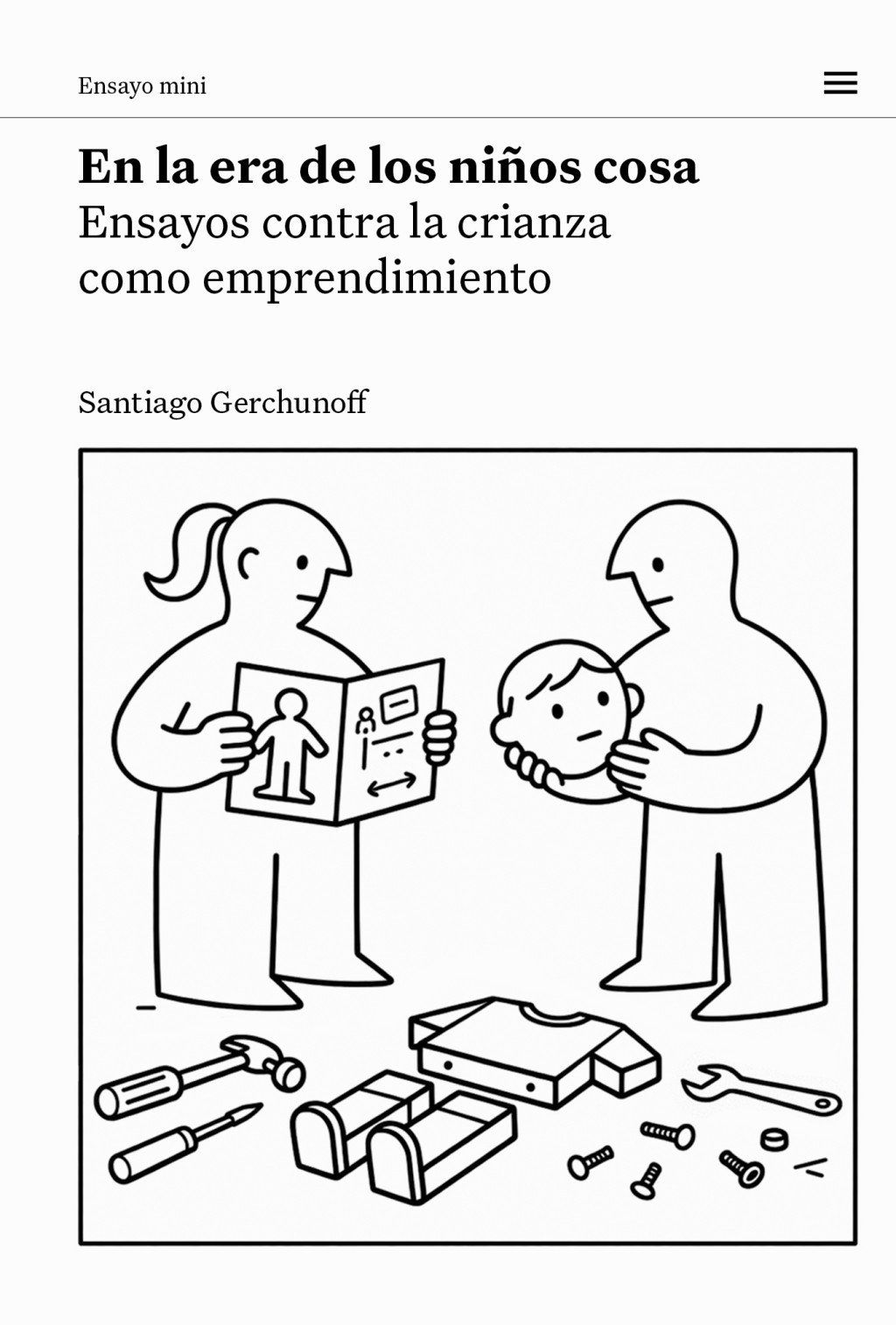 En la era de los niños cosa : Ensayos contra la crianza como emprendimiento