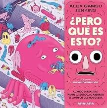 ¿PERO QUÉ ES ESTO?