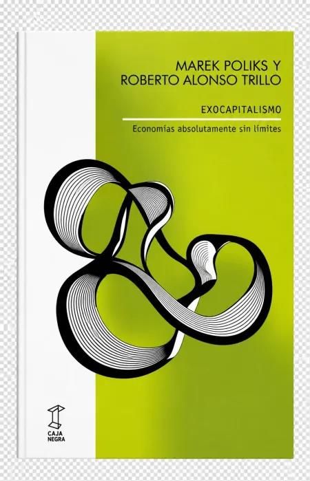 EXOCAPITALISMO : ECONOMÍAS ABSOLUTAMENTE SIN LÍMITES